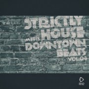 VA - Strictly House Meets Downtown Beats, Vol.08 (2025)