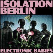 Isolation Berlin - Electronic Babies (2025) Hi-Res