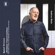 Ignasi Terraza - Intimate Conversations With Andrea Motis, Scott Hamilton & Antonio Serrano (2021) [.flac 24bit/48kHz]