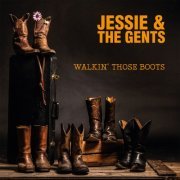 Jessie & the Gents - Walkin' those Boots (2019)