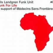 Nils Landgren Funk Unit - Funk For Life (2010)