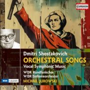 WDR Rundfunkchor Köln - Dmitri Shostakovich: Orchestral Songs · Vocal Symphonic Music (2025)