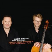 Julian Steckel & Paul Rivinius - French Cello Sonatas II: Franck, Saint-Saens and Fauré (2014)