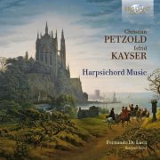 Fernando De Luca - Petzold & Kayser: Harpsichord Music (2024) [Hi-Res]