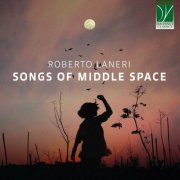 Roberto Lanieri - Songs of Middle Space (2024)