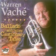 Warren Vache - Ballads and Other Cautionary Tales (2011)