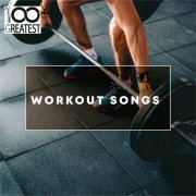 VA - 100 Greatest Workout Songs: Top Tracks For The Gym (2019)