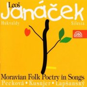 Dagmar Peckova, Ivan Kusnjer, Marian Lapsansky - Janáček: Moravian Folk Poetry in Songs (1994)