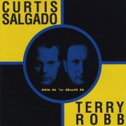 Curtis Salgado, Terry Robb - Hit It 'n Quit It (1997)