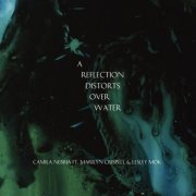 Camila Nebbia - a reflection distorts over water (2025) [Hi-Res]