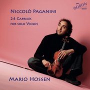 Mario Hossen - Paganini: 24 Caprices for Solo Violin, Op. 1 (2013)