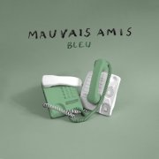 Mauvais Amis - Bleu (2020)