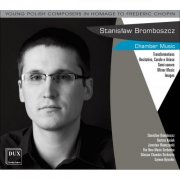Silesian Chamber Orchestra, Szymon Bywalec - Bromboszcz: Chamber Music (2013)