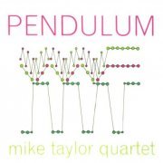 Mike Taylor Quartet - Pendulum (1965)