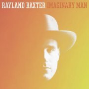 Rayland Baxter - Imaginary Man (2015) [Hi-Res]