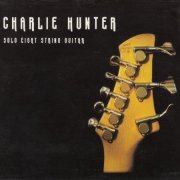 Charlie Hunter - Solo Eight-String Guitar (2000) [CD-Rip]