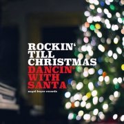 Various Artists - Rockin' Till Christmas - Dancin' With Santa (2021)