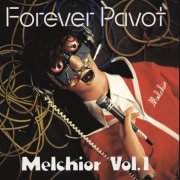 Forever Pavot - Melchior Vol.1 (2025) [Hi-Res]
