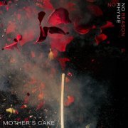 Mother's Cake - No Rhyme No Reason (2017) [Hi-Res]