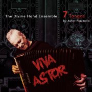 Divine Hand Ensemble - ¡Viva Astor! (2025) [Hi-Res]
