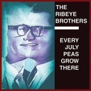 Ribeye Brothers - Every July Peas Grow There (2020)