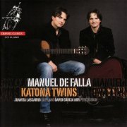 Katona Twins, Juanita Lascarro , David Garcia Mir - De Falla: Works (2018) [Hi-Res]