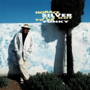 Horace Silver - It's Got To Be Funky (1993)