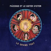 Paccoud et le Sister System - Le Grand Tout (2019)