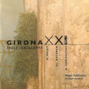 Joan Orperlla, Joan Carles Martínez Prat, Baluji Shrivastav - Girona XXI: Vol. 2. Índia - Catalunya (2008)