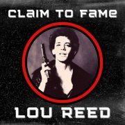 Lou Reed - Claim To Fame: Lou Reed (Live) (2022)