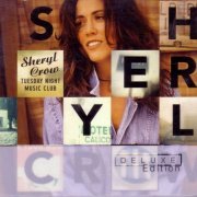 Sheryl Crow - Tuesday Night Music Club (Deluxe Edition) (2009)