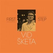 Vid Šketa - First Step (2024) [Hi-Res]