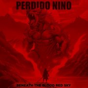 Perdido Nino - Beneath The Blood Red Sky (2024)