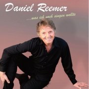 Daniel Reemer -  ... Was ich noch singen wollte (2023)