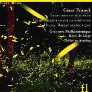 Orchestre Philharmonique, Royal de Liège, Christian Arming - César Franck: Symphonie en ré - Ce qu'on entend sur la montagne - La lutte de l'hiver (2012) [Hi-Res]