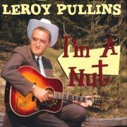 Leroy Pullins - I'm a Nut (1966-1967)