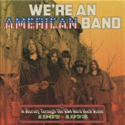 VA - We're An American Band, A Journey Through The USA Hard Rock Scene 1967-1973 (2023)