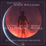 City Light Symphony Orchestra - Star Wars - The Force Awakens (Suite for Orchestra) (2021) [Hi-Res]