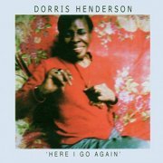 Dorris Henderson - Here I Go Again (2003)