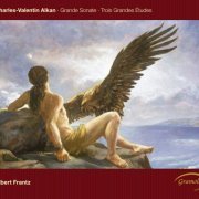 Albert Frantz - Alkan: Grande Sonate - 3 Grandes Études (2012)