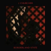 J Churcher - Borderland State (2016)