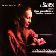 Barbro Dahlman - Barbro Dahlman Plays Three Generations Of Swedish Composers (1985) [Hi-Res]