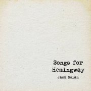 Jack Nolan - Songs For Hemingway (2024) Hi-Res