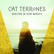 Cat Terrones - Shelter In Our Beauty (2025)