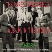 VA - The Rarest Rockabilly Album In The World Ever! [2CD] (2010)