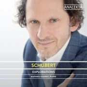 Mathieu Gaudet - Schubert: The Complete Sonatas and Major Piano Works, Volume 4 - Explorations (2021) [Hi-Res]