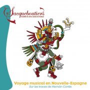 Les Sacqueboutiers, Adriana Fernández, David Sagastume, Víctor Sordo, Daniele Carnovich - Voyage musical en Nouvelle-Espagne sur les traces de Hernán Cortés (2019) [Hi-Res]