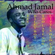 Ahmad Jamal - Who Cares (2022)