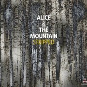 Alice & the Mountain, Silje Kåfjord, Bernt Moen - Stripped (2024)