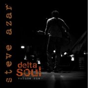 Steve Azar - Delta Soul Volume One (2011)